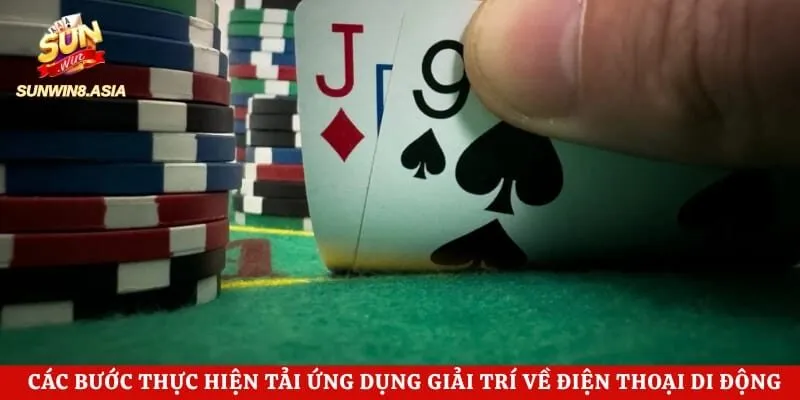 Bài Cào Sunwin - Chinh Phục Mọi Ván Bài Với Mẹo Hay 5 Các bước thực hiện tải ứng dụng giải trí về điện thoại di động