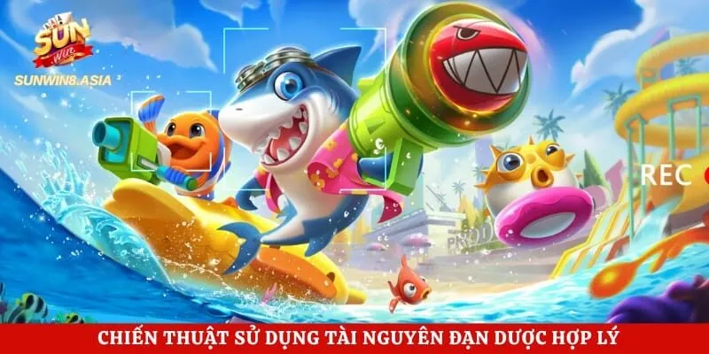 Tỷ Phú Đại Dương Sunwin - Săn Boss Khủng Nhận Thưởng Lớn 4 Chiến thuật sử dụng tài nguyên đạn dược hợp lý