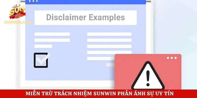 Miễn Trừ Trách Nhiệm Sunwin - Quy Định Người Dùng Cần Biết 4 Miễn trừ trách nhiệm Sunwin phản ánh sự uy tín