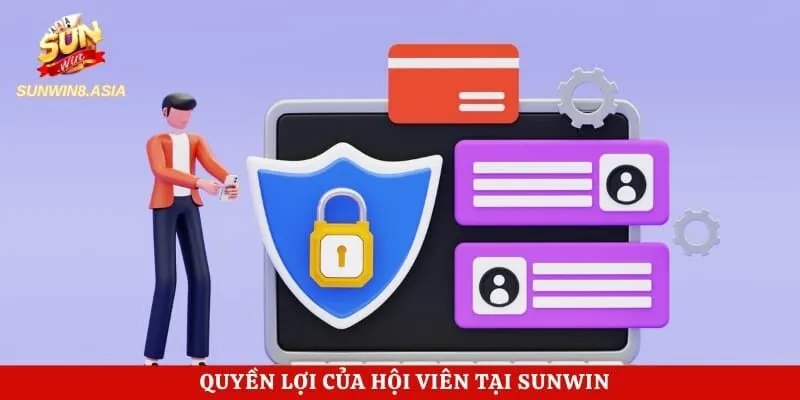 Chính Sách Bảo Mật Sunwin - Quy Định An Toàn Dữ Liệu 2026 4 Quyền lợi của hội viên tại chính sách bảo mật Sunwin