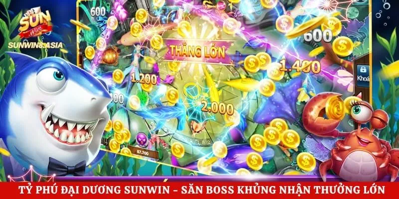 Tỷ Phú Đại Dương Sunwin - Săn Boss Khủng Nhận Thưởng Lớn 2 Tỷ Phú Đại Dương Sunwin – Săn Boss Khủng Nhận Thưởng Lớn