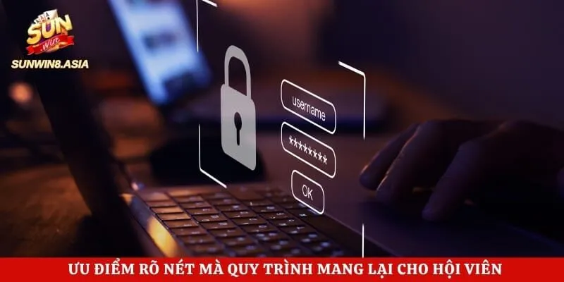 Đăng Nhập Sunwin Nhanh Chóng Và An Toàn Cho Thành Viên 3 Ưu điểm rõ nét mà quy trình mang lại cho hội viên